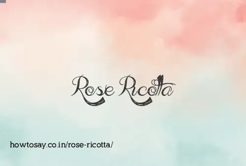 Rose Ricotta