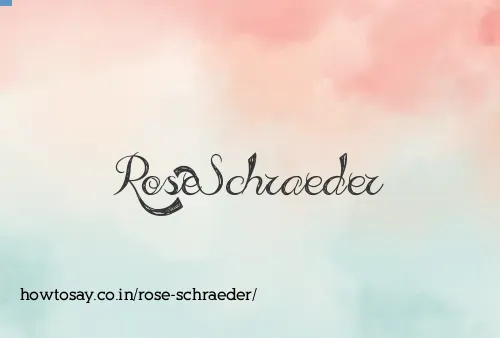 Rose Schraeder