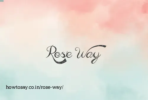 Rose Way