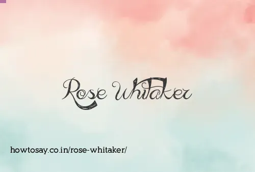 Rose Whitaker
