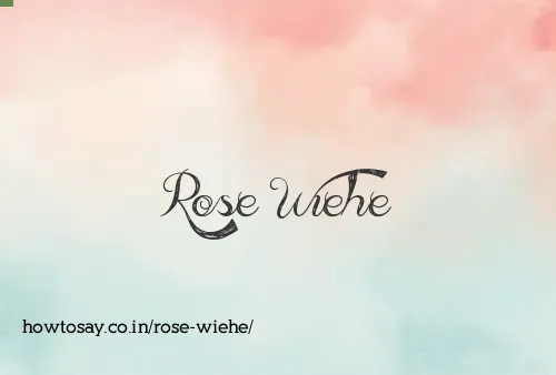 Rose Wiehe