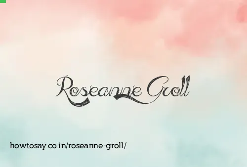 Roseanne Groll
