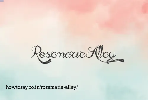 Rosemarie Alley