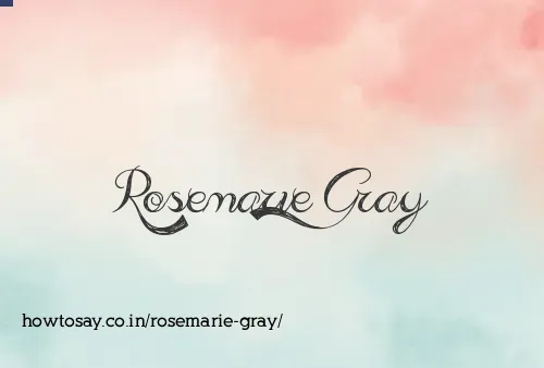 Rosemarie Gray