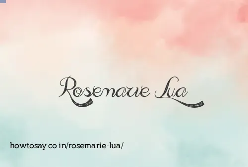 Rosemarie Lua