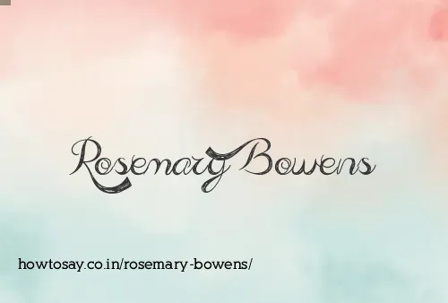 Rosemary Bowens