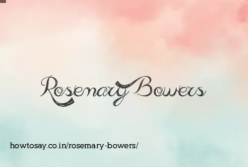 Rosemary Bowers