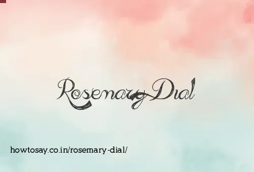 Rosemary Dial