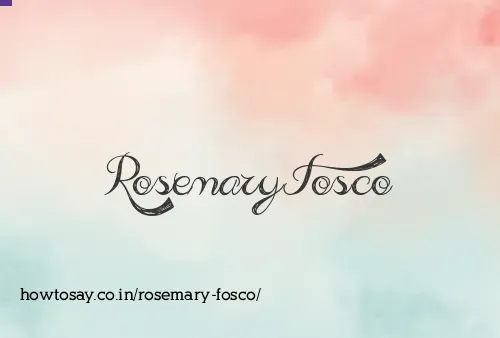 Rosemary Fosco