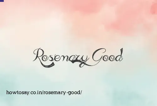 Rosemary Good