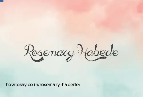Rosemary Haberle