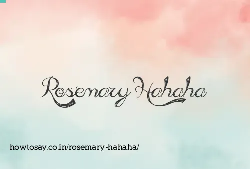 Rosemary Hahaha