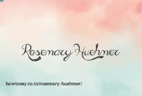 Rosemary Huehmer