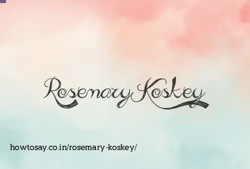 Rosemary Koskey