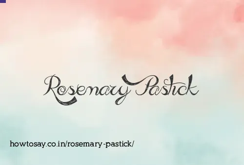 Rosemary Pastick