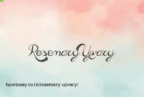 Rosemary Ujvary