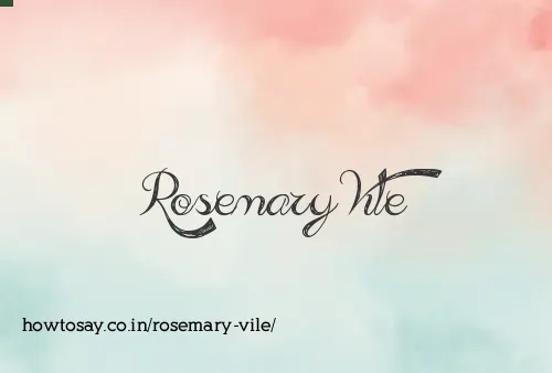 Rosemary Vile