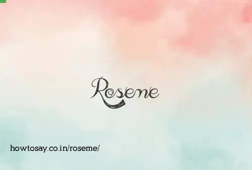 Roseme