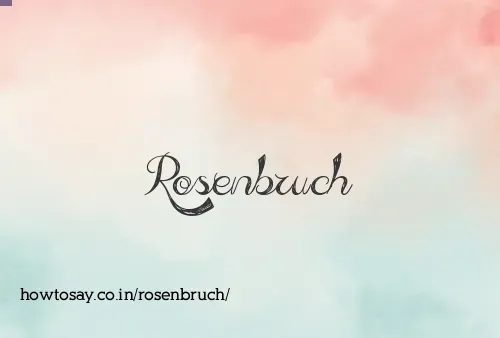 Rosenbruch