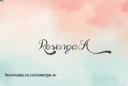 Rosenga A