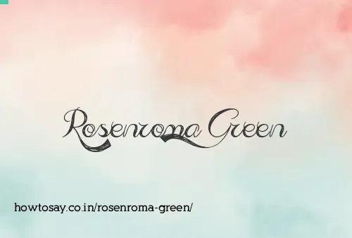 Rosenroma Green