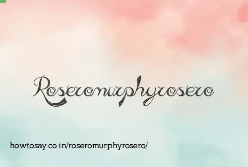 Roseromurphyrosero