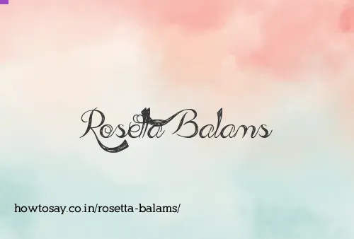 Rosetta Balams