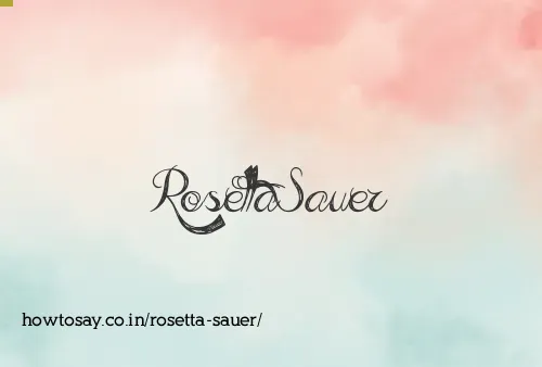 Rosetta Sauer