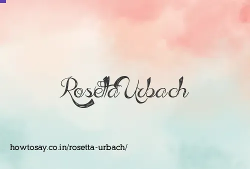 Rosetta Urbach
