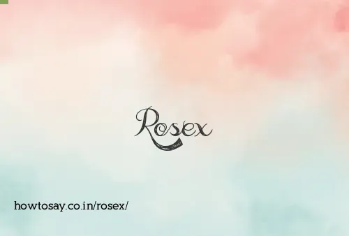 Rosex