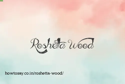 Roshetta Wood