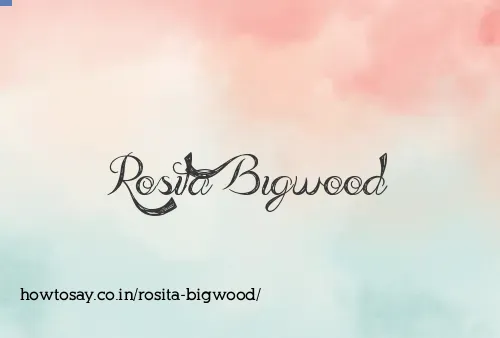 Rosita Bigwood