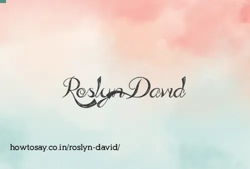 Roslyn David