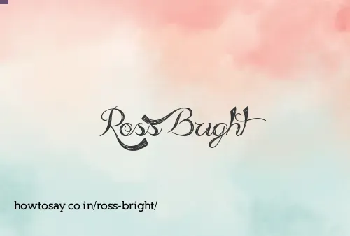 Ross Bright