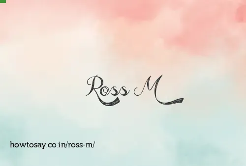 Ross M