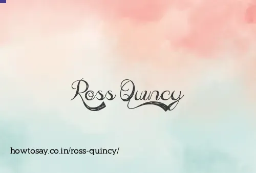 Ross Quincy