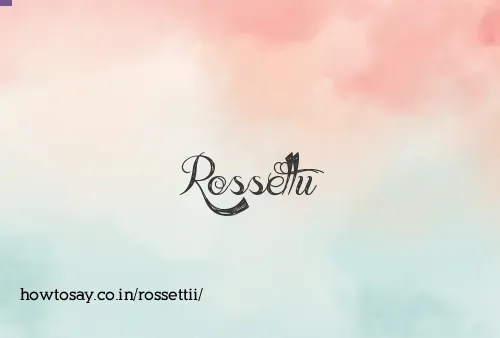 Rossettii