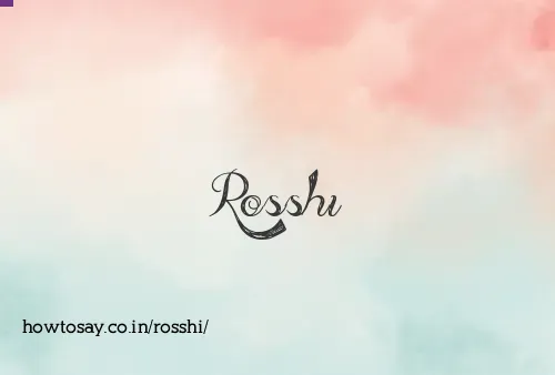 Rosshi