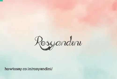 Rosyandini