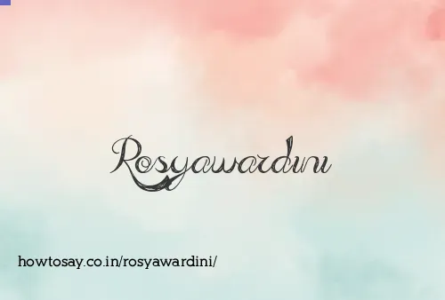 Rosyawardini