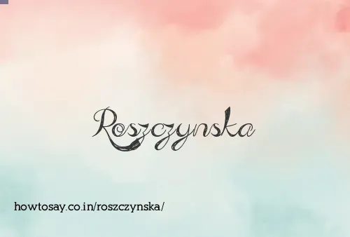 Roszczynska