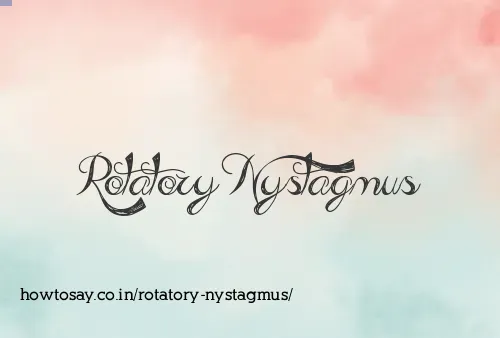 Rotatory Nystagmus