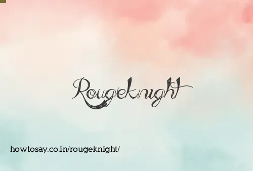 Rougeknight