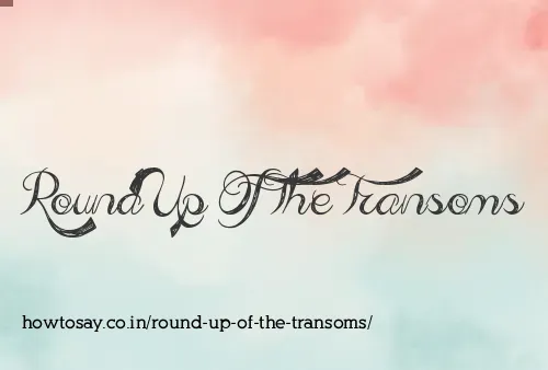 Round Up Of The Transoms
