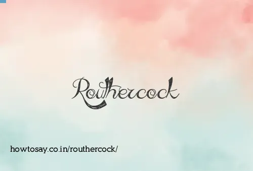 Routhercock