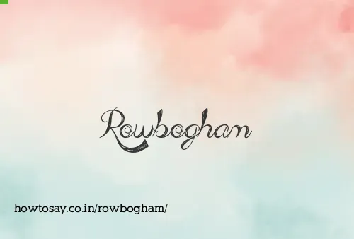 Rowbogham