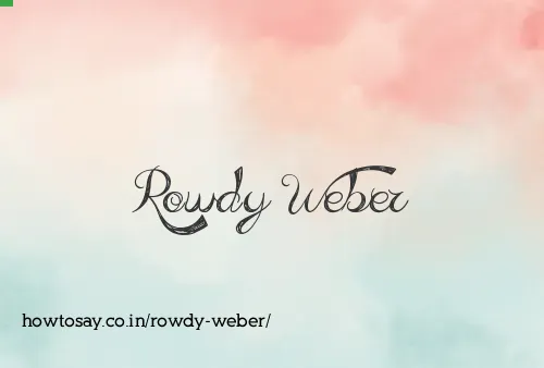 Rowdy Weber