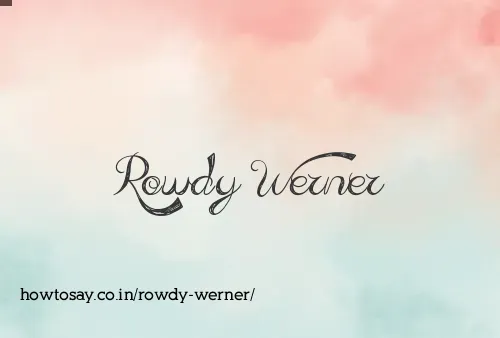 Rowdy Werner