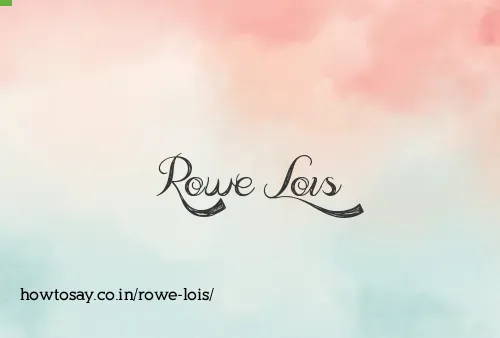 Rowe Lois
