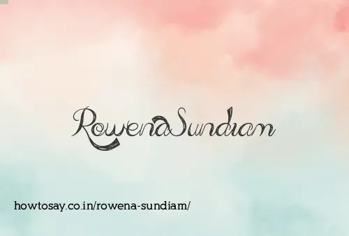 Rowena Sundiam